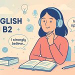 Tout ce que vous devez savoir sur le niveau B2 en anglais