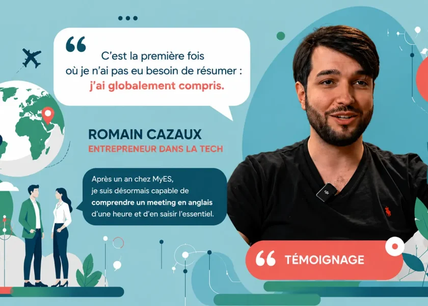 Comprendre un meeting en anglais : témoignage de Romain Cazaux après un an de formation d’anglais oral chez MyES